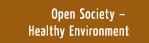 Open Society – Healthy Environment