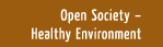 Open Society – Healthy Environment